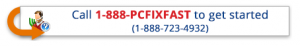 Call 1-888-PCFIXFAST for help
